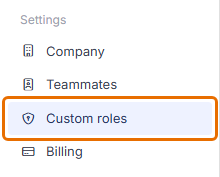 Settings menu listing Company, Teammates, Custom roles and Billing, with Custom roles highlighted.